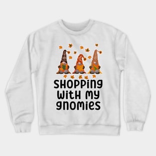 Shopping With My Gnomies Crewneck Sweatshirt